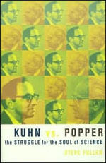 Kuhn Vs. Popper - The Struggle For The Soul Of Science