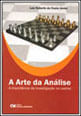 Arte da Analise, a - a Importancia da Investigaçao no Xadrez