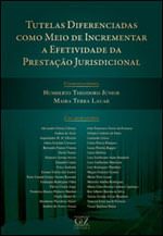 Tutelas Diferenciadas Como Meio de Incrementar a Efetividade da Prestaçao Jurisdicional