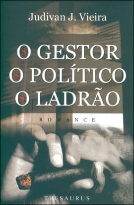 O Gestor, o PolíTico e o Ladrão