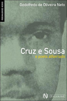 Cruz e Sousa - o Poeta Alforriado