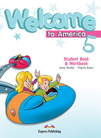 Welcome To America 5 - Student Book And Workbook