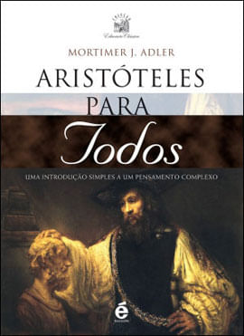 Aristoteles para Todos - uma Introduçao Simples a um Pensamento Complexo
