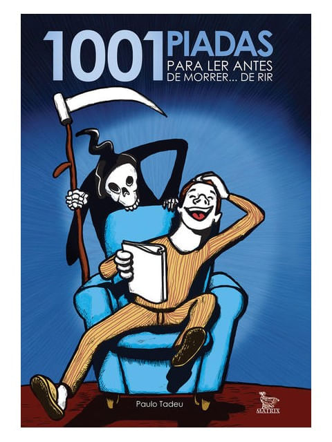1001 Piadas para Ler Antes de Morrer... de Rir