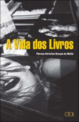 A Vida dos Livros : Autor e Editor na ExperiêNcia Editorial