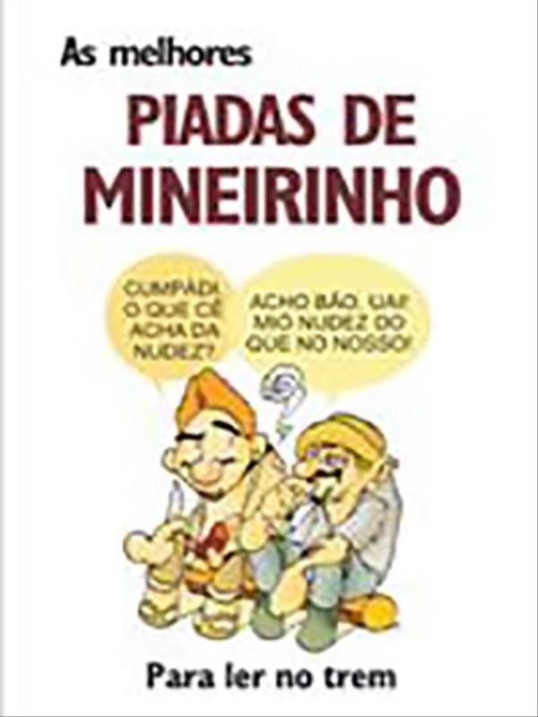 As Melhores Piadas de Mineirinho. para Ler no Trem