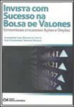 Invista com Sucesso na Bolsa de Valores - Estrategias Utilizando açOes e OpçOes