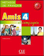 Amis Et Compagnie 4 - Livre de L'Eleve