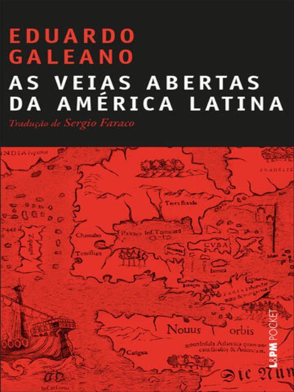 As Veias Abertas da AméRica Latina - Vol. 900