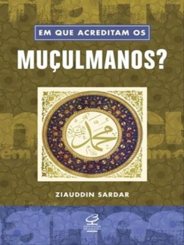 Em Que Acreditam os MuçUlmanos?