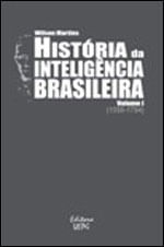 Historia da Inteligencia Brasileira (1550-1794) - Vol.1