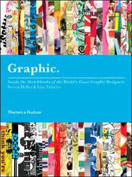 Graphic - Inside The Sketchbooks Of The World'S Great Graphic Designers