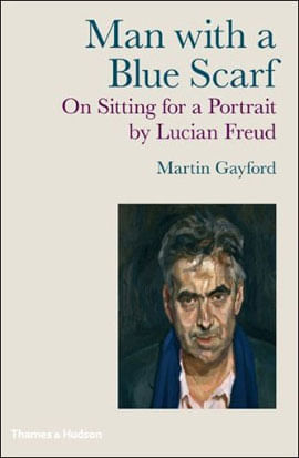 Man With a Blue Scarf - On Sitting For a Portrait By Lucian Freud
