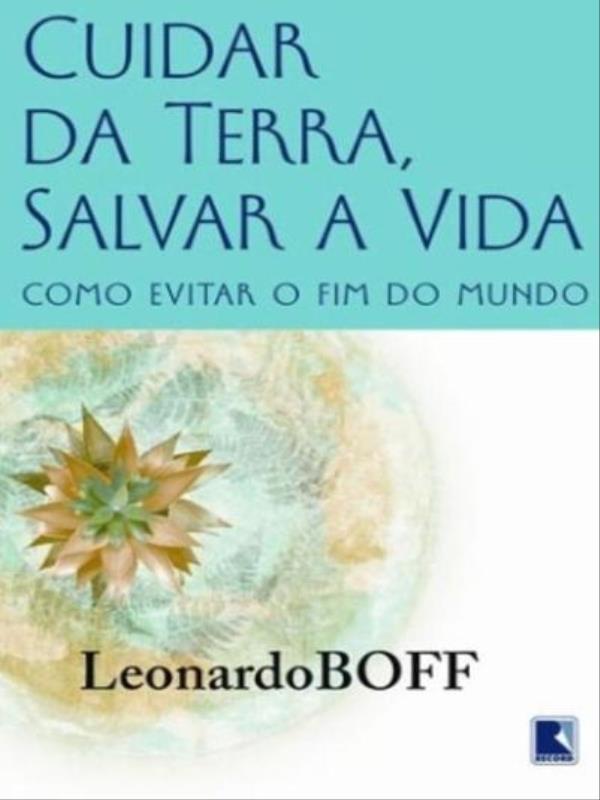 Cuidar da Terra, Proteger a Vida: Como Evitar o Fim do Mundo