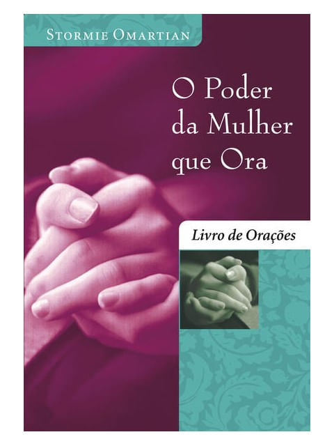 O Poder da Mulher Que Ora - Livro de OraçõEs