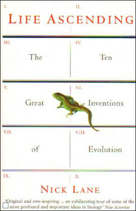 Life Ascending - The Ten Great Inventions Of Evolution