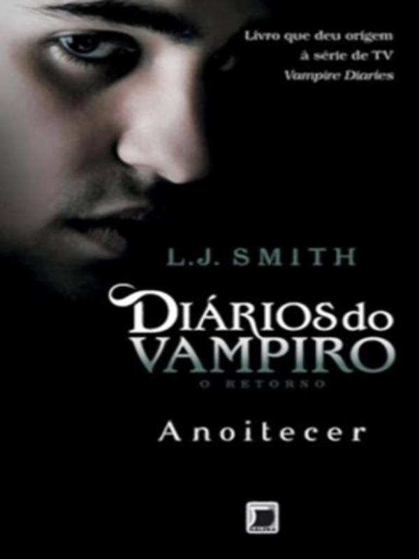 DiáRios do Vampiro – o Retorno: Anoitecer (Vol. 1) - Vol. 1