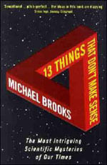 13 Things That Don'T Make Sense - The Most Intriguing Scientific Mysteries Of Our Time