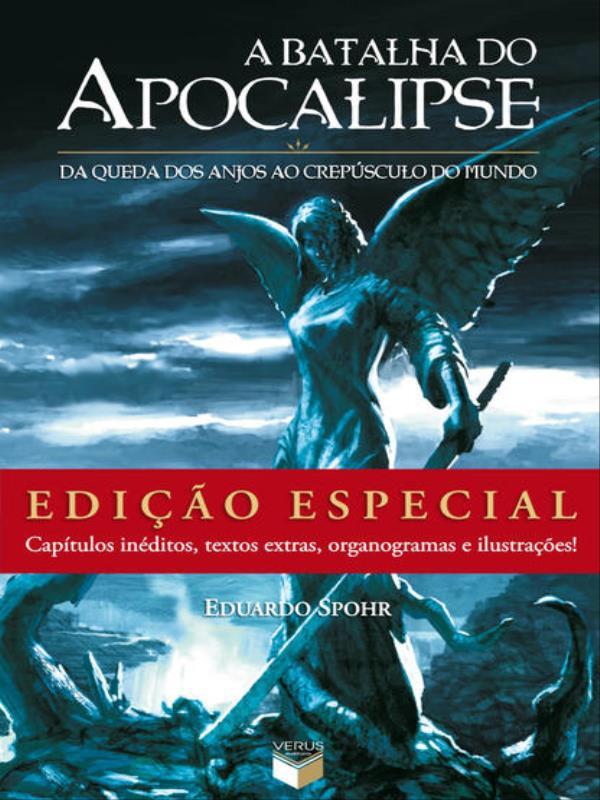 A Batalha do Apocalipse: da Queda dos Anjos ao CrepúSculo do Mundo (Edição Especial)