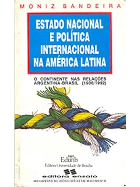Estado Nacional e Politica Internacional na America Latina