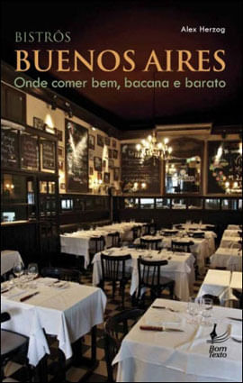 BistrôS Buenos Aires: Onde Comer Bem, Bacana e Barato