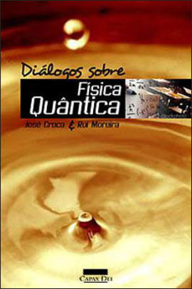 Capa do livro Dialogos sobre Fisica Quantica - dos Paradoxos a Nao-Linearidade de Jose | Moreira Rui Croca