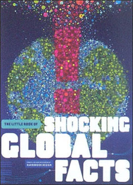 The Little Book Of Shocking Global Facts
