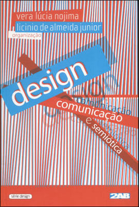 Capa do livro Design, Comunicaçao e Semiotica - Estudo e Pesquisa das RelaçOes Transversais de Vera Lucia Nojima