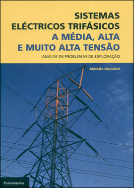 Sistemas Electricos Trifasicos - a Media, Alta e Muito Alta Tensao