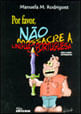 Por Favor, Nao Massacre a Lingua Portuguesa