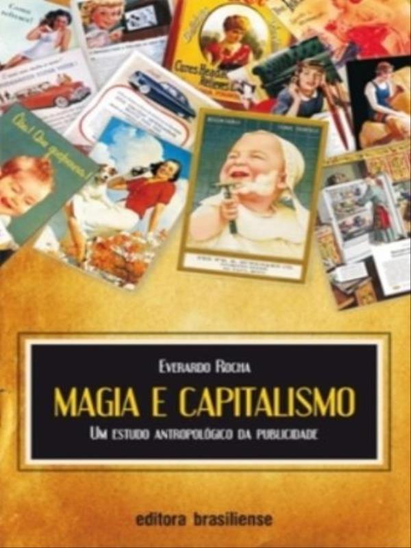 Magia e Capitalismo - um Estudo Antropologico da Publicidade