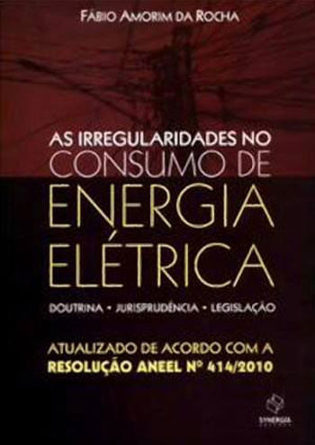 As Irregularidades no Consumo de Energia EléTrica: Doutrina, JurisprudêNcia, Legislação