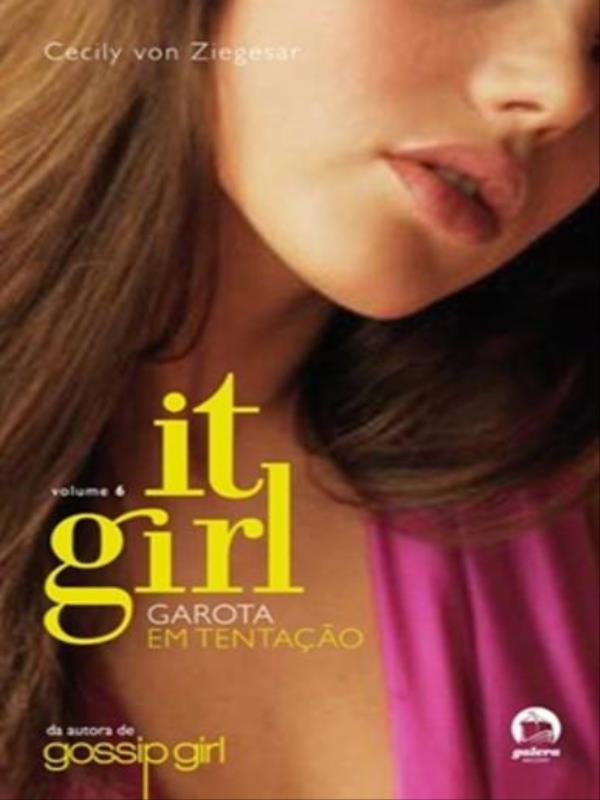 It Girl: Garota em Tentação (Vol. 6) - Vol. 6