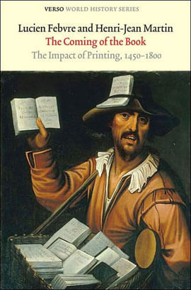 Coming Of The Book, The - The Impact Of Printing 1450-1800