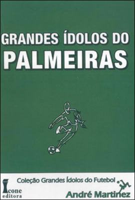 Grandes Idolos do Palmeiras