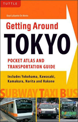 Getting Around Tokyo - Pocket Atlas And Transportation Guide
