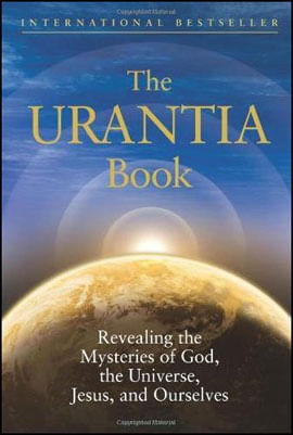 Urantia Book, The - Revealing The Mysteries Of God, The Universe, Jesus, And Ourselves