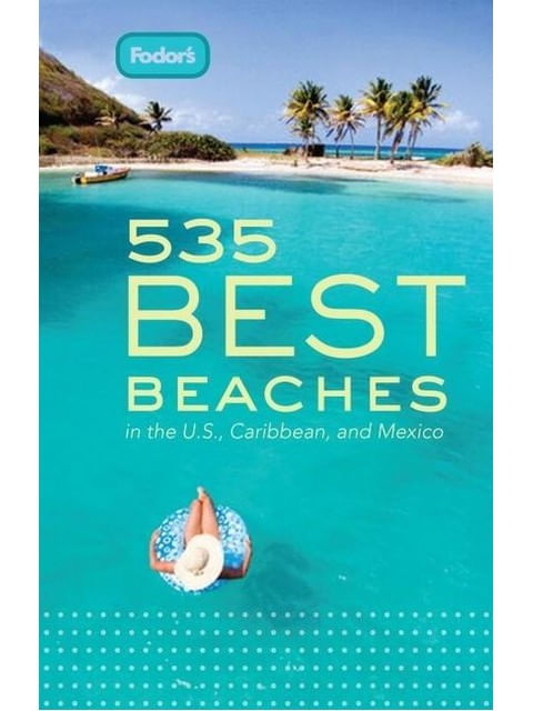 535 Best Beaches In The Us, Caribbean And Mexico