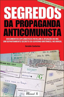 Segredos da Propaganda Anticomunista: Documentos DiplomáTicos Revelam a Atuação do Ird, um Departame