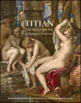 Titian And The Golden Age Of Venetian Painting - Masterpieces From The National Galleries Of Scotlan