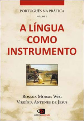 PortuguêS na PráTica - Vol. 1 - a LíNgua Como Instrumento