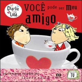 Voce Pode Ser Meu Amigo - Charlie e Lola