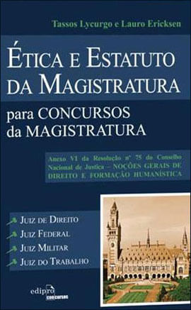 éTica e Estatuto da Magistratura para Concursos da Magistratura