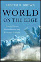 World On The Edge - How To Prevent Environmental And Economic Collapse