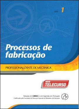 Novo Telecurso Profissionalizante de Mecanica Dvd - Processo de Fabricaçao Vol. 1