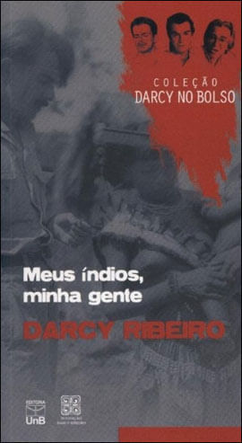Meus Indios, Minha Gente - Coleçao Darcy no Bolso