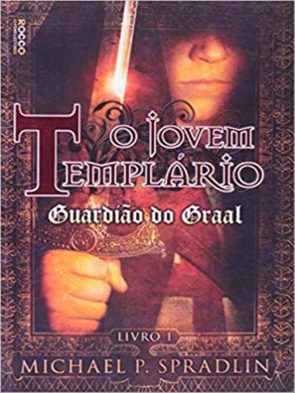 O Jovem TempláRio - Guardião do Graal