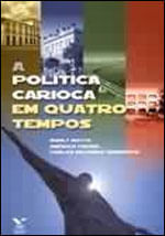 Politica Carioca em Quatro Tempos, a