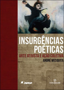 Insurgencias Poeticas - a Arte Ativista e açao Coletiva