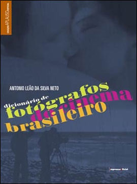 Dicionario de Fotografos do Cinema Brasileiro - Coleçao Aplauso Cinema